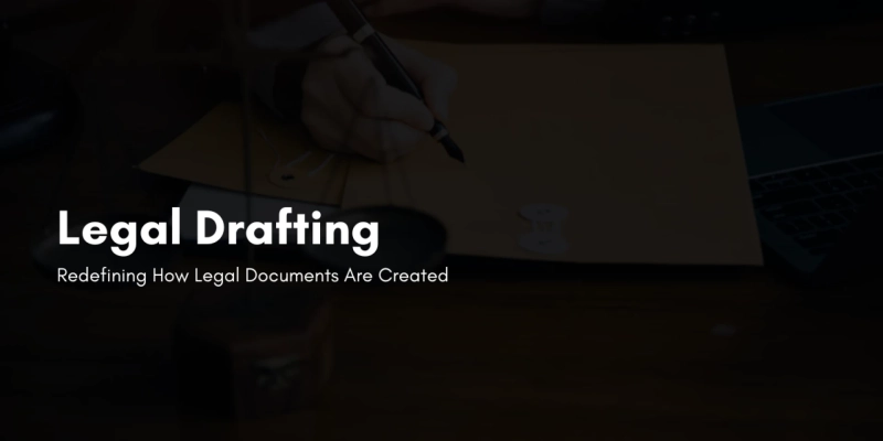 Legal Drafting: Redefining How Legal Documents Are Created