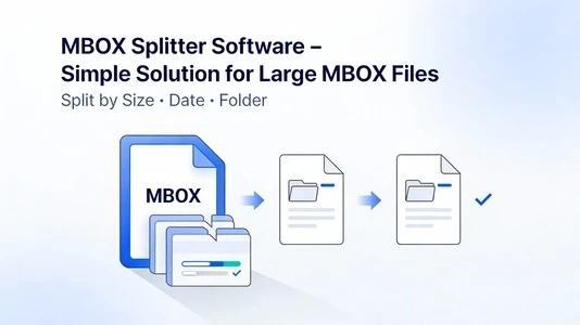 MBOX Splitter Software – Simple Solution for Large MBOX Files