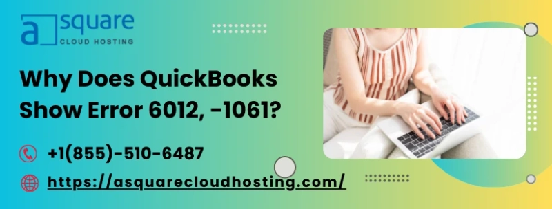 Understanding & Troubleshooting QuickBooks Error 6012, -1061