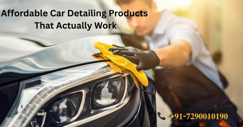 Affordable Car Detailing Products That Actually Work