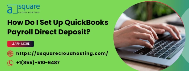 In Detail Guide to Setup QuickBooks Payroll Direct Deposit