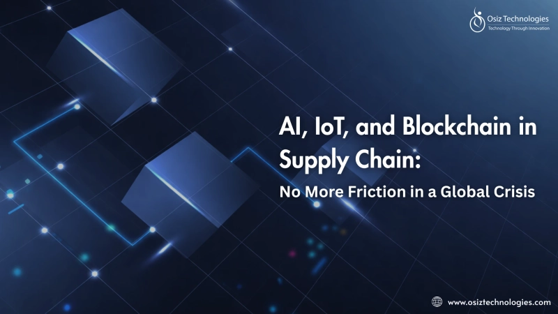 AI, IoT, and Blockchain in Supply Chain: No More Friction in a Global Crisis