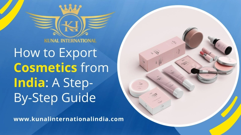 How to export cosmetics from India: A step-by-step guide