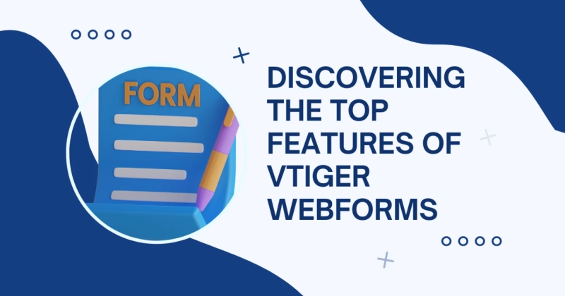 Discovering the Top Features of Vtiger Webforms