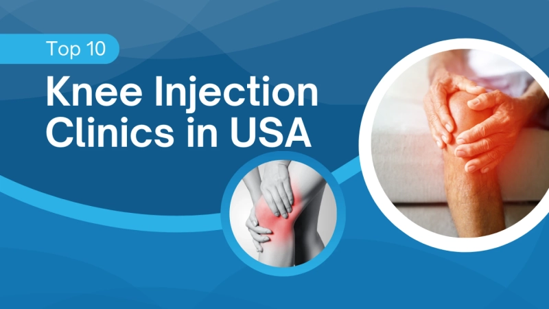 Top 10 Knee Injection Clinics in the USA for Pain-Free Living