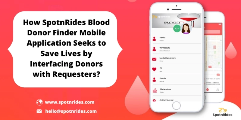 Connect Blood Donors with Requester By Launching your Own Blood Finder Mobile Application with SpotnRides