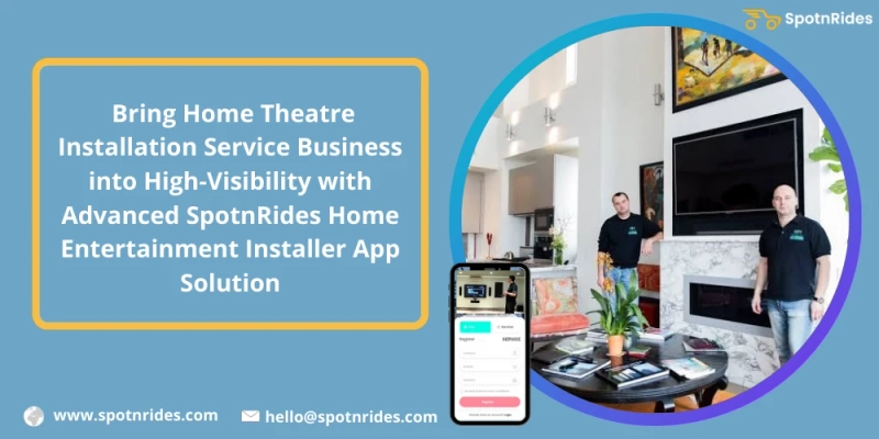 Start Your Home Theatre Setup Service Startup Using SpotnRides Home Theatre System Installer Booking App Solution
