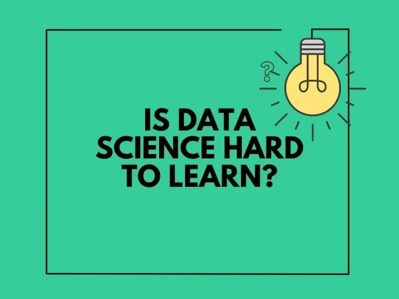 Is Data Science hard to learn?