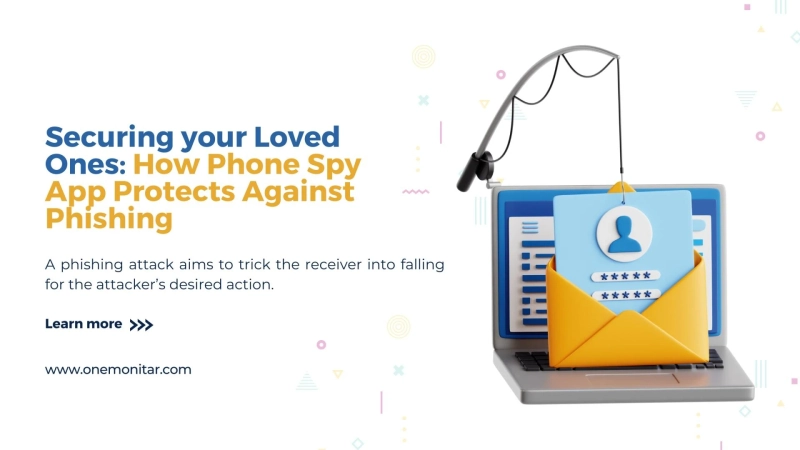 Securing your Loved Ones: How Phone Spy App Protects Against Phishing