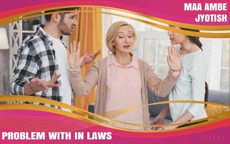 9 Common In-Laws Problems and How to Handle it