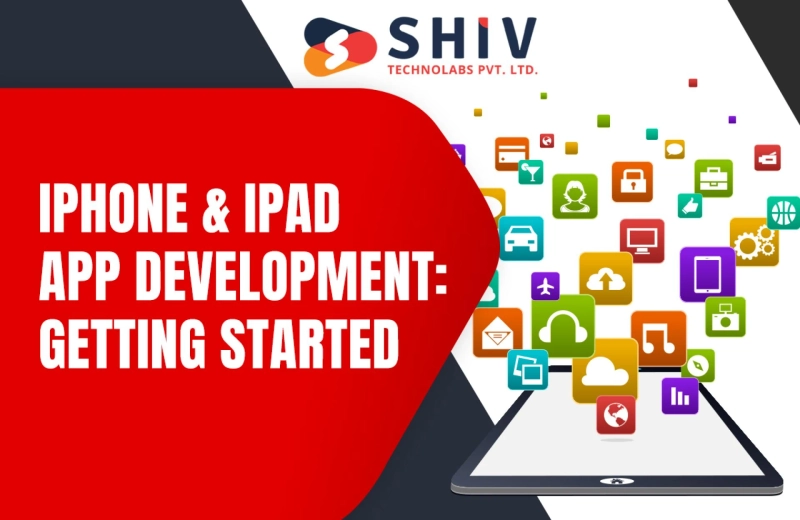 iPhone & iPad App Development: Getting Started