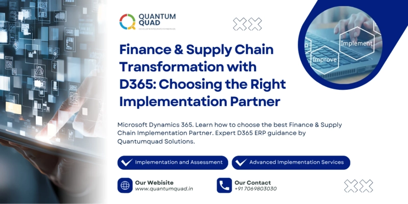 Finance & Supply Chain Transformation with D365: Choosing the Right Implementation Partner