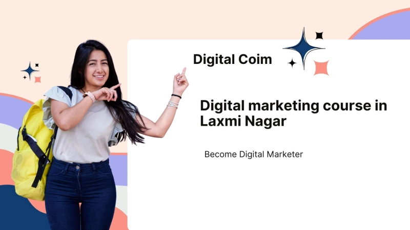 Digital Marketing Course in Laxmi Nagar –  Digital Coim