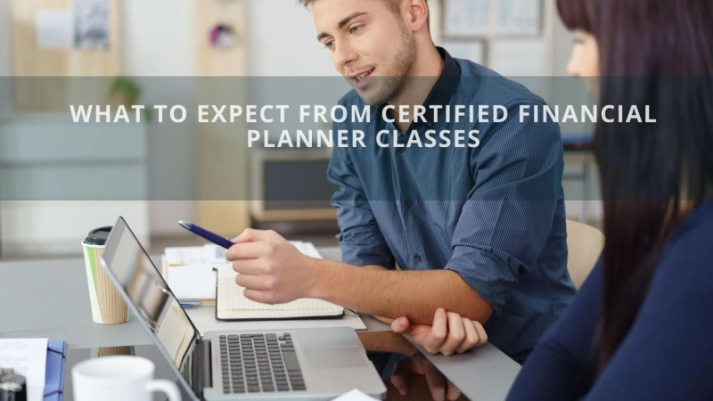 What To Expect From Certified Financial Planner Classes