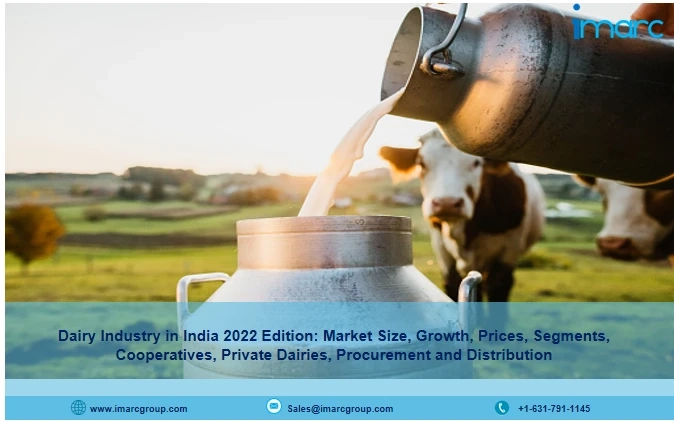 Dairy Industry in India: Overview, Trends, Opportunities, Growth and Forecast to 2022-2027