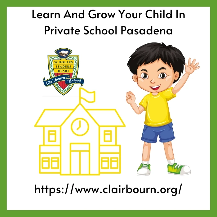 Learn And Grow Your Child In Private School Pasadena