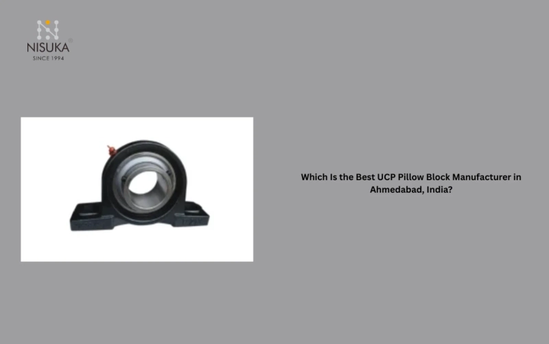 Which Is the Best UCP Pillow Block Manufacturer in Ahmedabad, India?