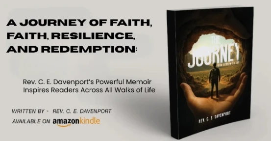 A Journey of Faith, Resilience, and Redemption: Rev. C. E. Davenport’s Powerful Memoir Inspires Readers Across All Walks of Life