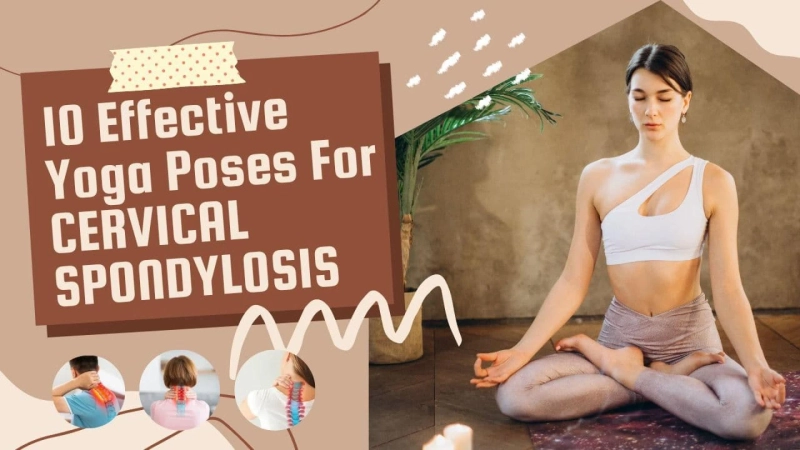 10 Effective Yoga Poses For CERVICAL SPONDYLOSIS