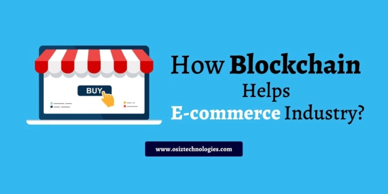 How Blockchain Technology Helps E-commerce Industry?