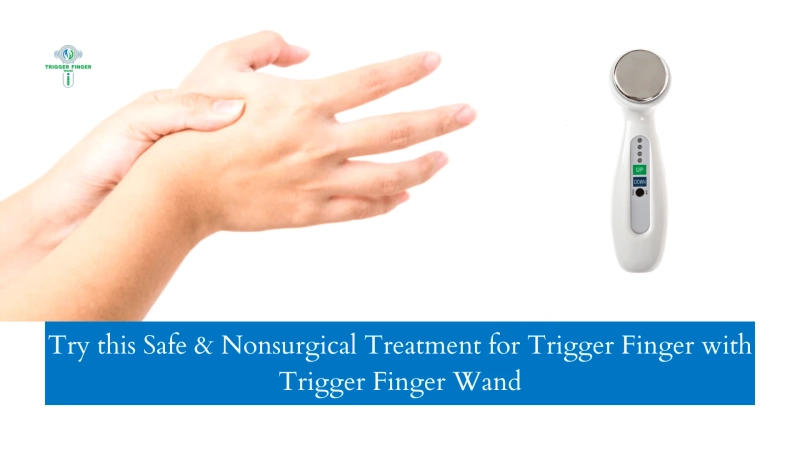 Try this Safe & Nonsurgical Treatment for Trigger Finger with Trigger Finger Wand
