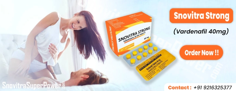 Snovitra Strong: A Strong Medication For The Management Of Erection Failure