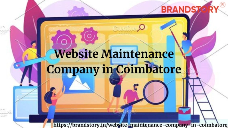 What are the benefits of hiring an Website Maintenance Company in Coimbatore for your business?
