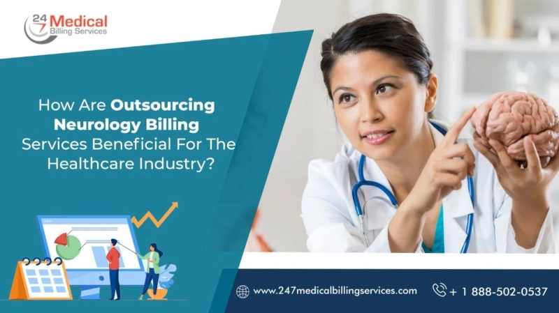How Are Outsourcing Neurology Billing Services Beneficial For The Healthcare Industry?