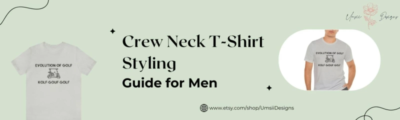 Crew Neck T-Shirt Styling Guide for Men