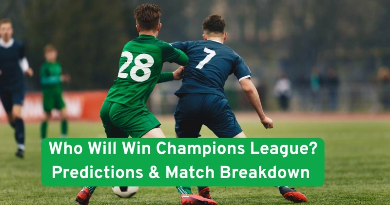 Who Will Win Champions League? Predictions & Match Breakdown