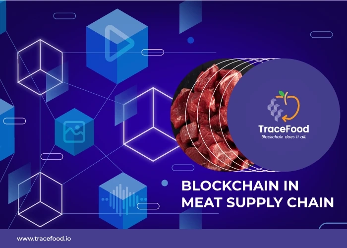 IMPROVEMENT OF GLOBAL MEAT CONSUMPTION WITH BLOCKCHAIN TECHNOLOGY IN MEAT TRACEABILITY!