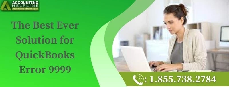 A must follow guide to quickly troubleshoot QuickBooks Error 9999