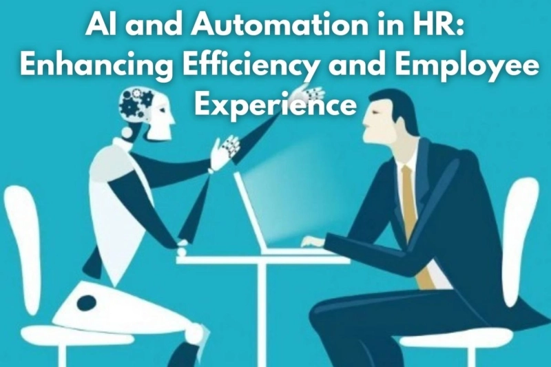 AI and Automation in HR: Enhancing Efficiency and Employee Experience