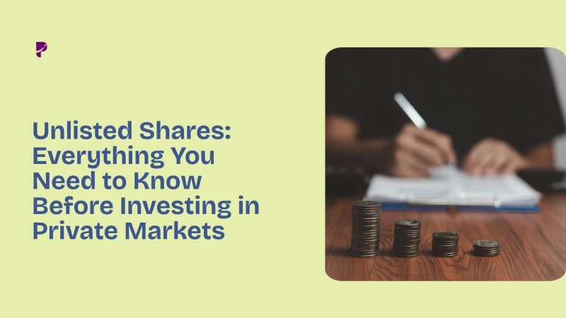 Unlisted Shares: Everything You Need to Know Before Investing in Private Markets