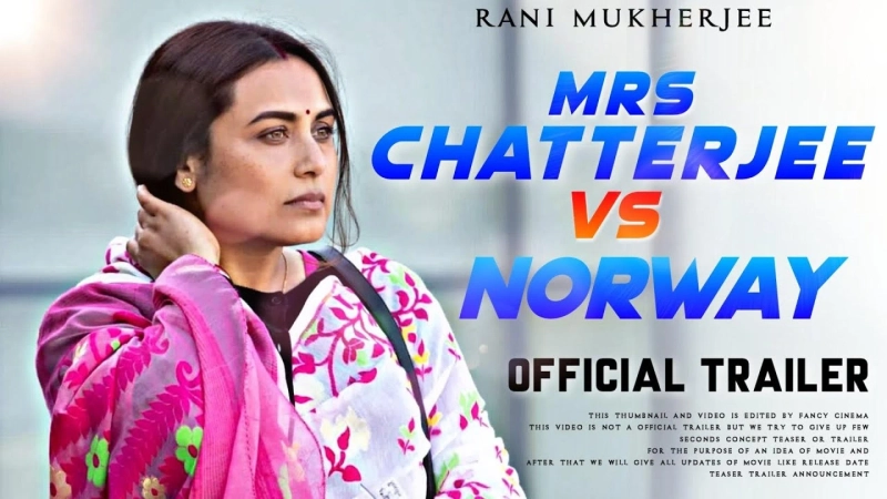 Mrs Chatterjee vs Norway Release Date, Star Cast, Trailer, Plot & More