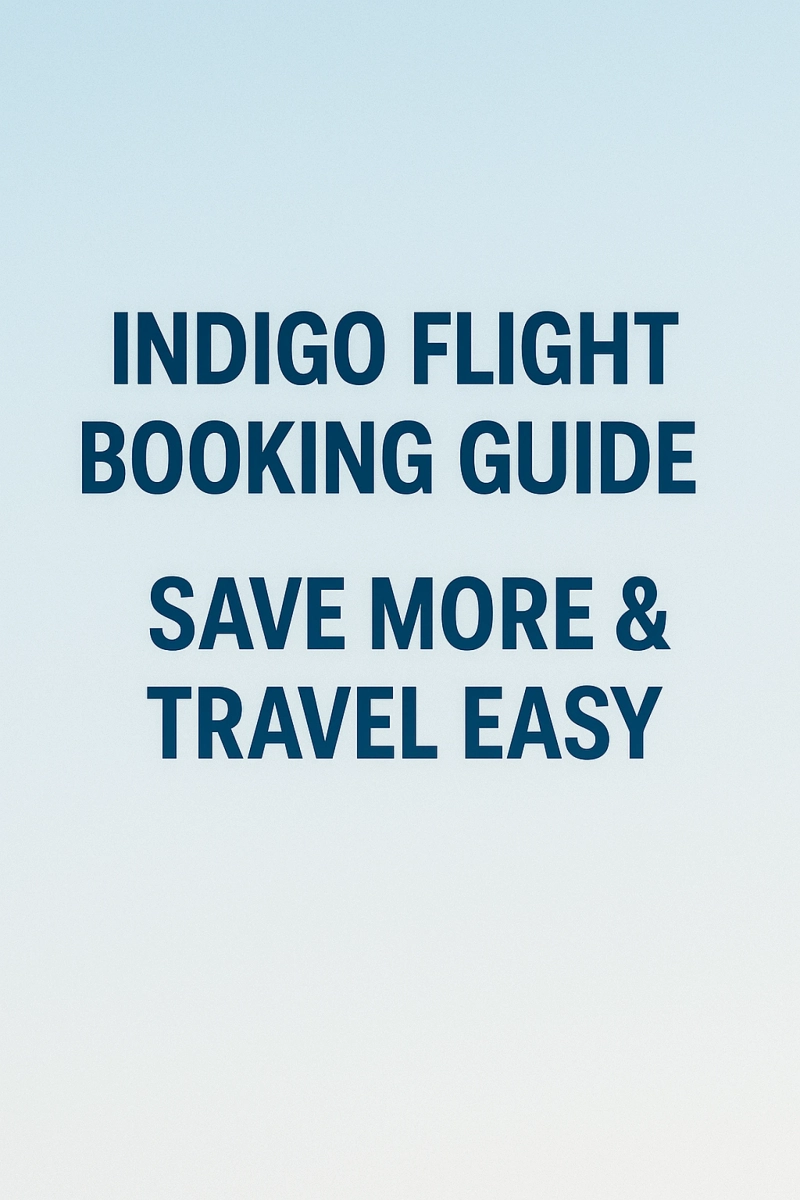 Indigo Flights Made Simple: Your Quick Booking Guide