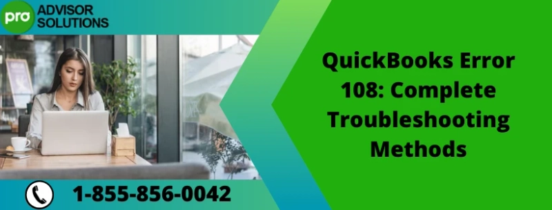 A Quick Way To Fix QuickBooks Error 108