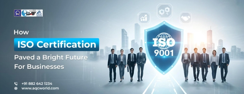 How ISO Certifications Paved a Bright Future for Businesses