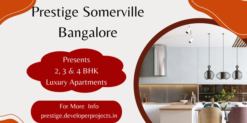 Prestige Somerville Bangalore - You Are Exactly Where You Ought To Be.