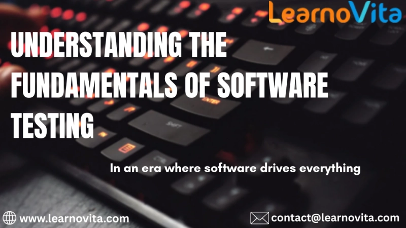 Comprehending the Basics of Software Testing