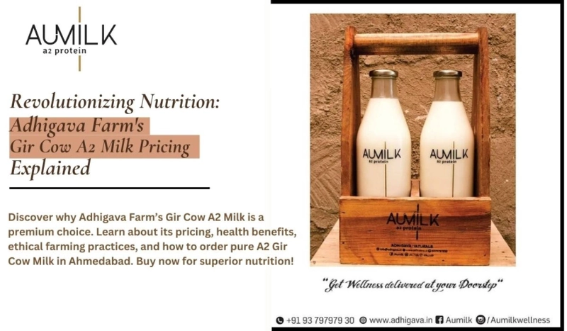 Revolutionizing Nutrition: Adhigava Farm's Gir Cow A2 Milk Pricing Explained