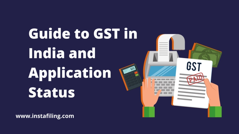 Guide to GST in India and Application Status