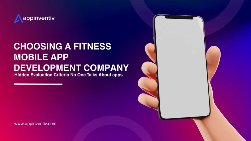 Choosing a Fitness Mobile App Development Company: Hidden Evaluation Criteria No One Talks About