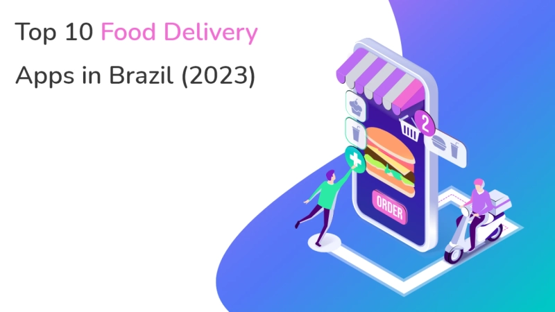 op 10 Food Delivery Apps in Brazil (2023)