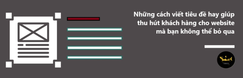 Viết tiêu đề website sao cho hấp dẫn, thu hút người đọc?