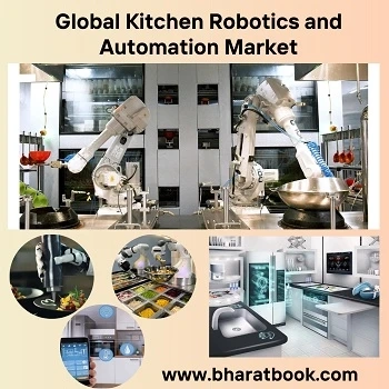 Global Kitchen Robotics and Automation Market, Forecast & Opportunities, 2023-2028