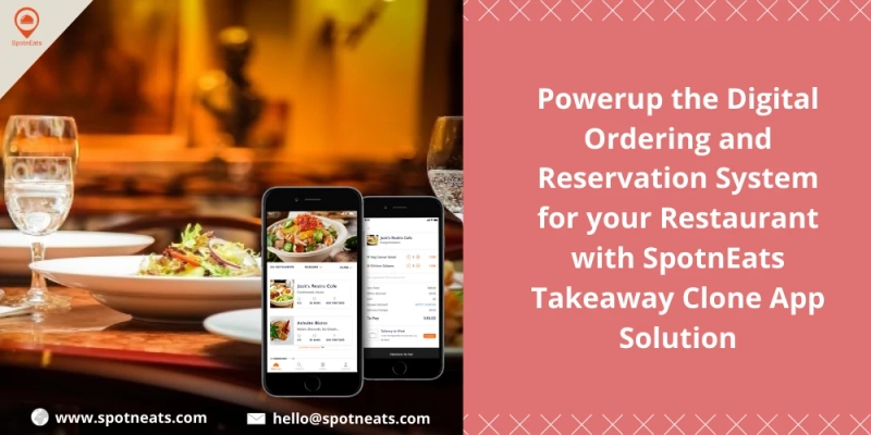 How SpotnEats Takeaway Clone App Solution Assists To Boost Up Your Restaurant Business?