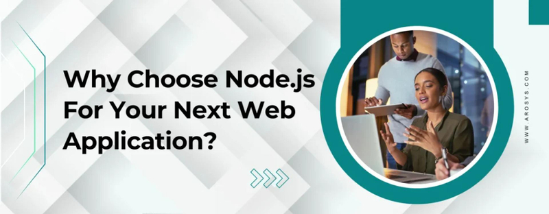 Why Choose Node.js for Your Next Project: A Structured Overview