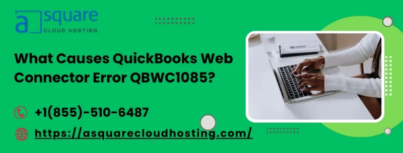 An Expert's Advice to Fix QuickBooks Web Connector Error QBWC1085