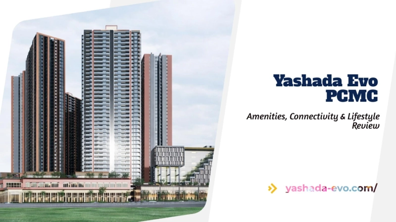 Yashada Evo PCMC – Amenities, Connectivity & Lifestyle Review